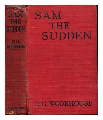 WODEHOUSE, PELHAM GRENVILLE (1881-1975) - Sam the sudden