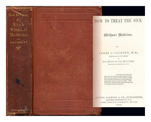 Jackson, James Caleb (1811-1895) - How to treat the sick without medicine