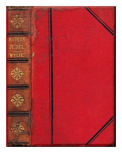 WYLIE, JAMES AITKEN (1808-1890) - The modern Judea, compared with ancient prophecy. With notes and engravings [and maps]