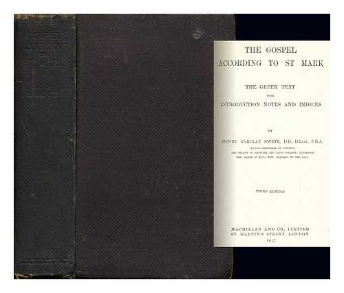 SWETE, HENRY BARCLAY (1835-1917) - The Gospel according to St. Mark : the Greek text with introduction, notes and indices