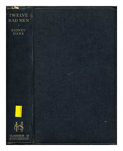 DARK, SIDNEY (1874-1947) - Twelve bad men