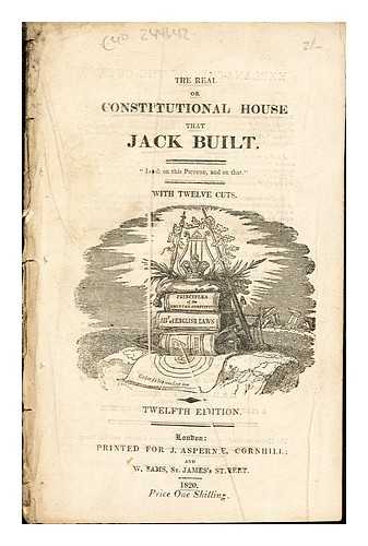 J. ASPERNE. W. SAMS - The Real or constitutional house that Jack built : with twelve cuts