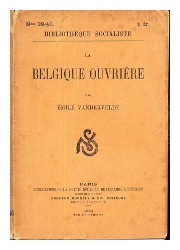 VANDERVELDE, EMILE (1866-1938) - La Belgique ouvrire / mile Vandervelde: Nos. 39-40: Bibliotheque Socialiste