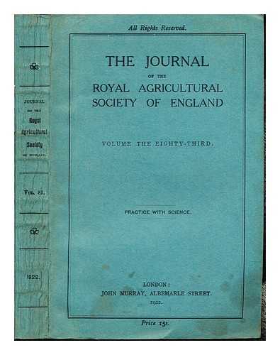 ROYAL AGRICULTURAL SOCIETY OF ENGLAND - The Journal of the Royal Agricultural Society of England: Volume the Eighty-Third: Practice with Science