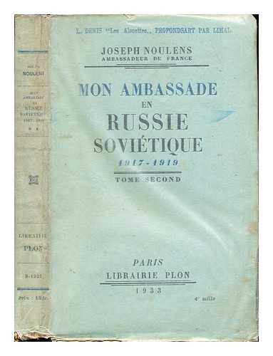 NOULENS, JOSEPH. GLINIASTY, JEAN DE - Mon ambassade en Russie sovitique (1917-1919)