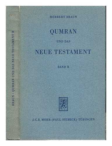 BRAUN, HERBERT (1903-) - Qumran und das Neue Testament / von Herbert Braun: Band II