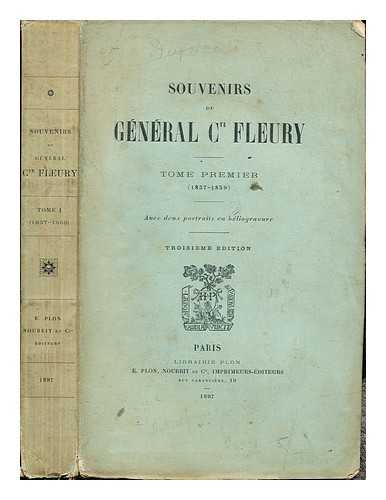 FLEURY, MILE-FLIX (1815-1884) [AUTHOR] - Souvenirs du gnral Cte Fleury : Tome premier. (1837-1859) / Gnral Cte. Fleury. Avec deux portraits en hliogravure