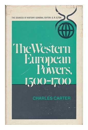 CARTER, CHARLES - The Western European Powers, 1500-1700, by Charles Carter