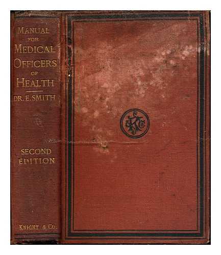 SMITH, EDWARD (1818?-1874). - Manual for medical officers of health