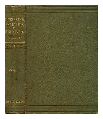 LOWELL, ABBOTT LAWRENCE (1856-1943) - Governments and Parties in Continental Europe / Abbott Lawrence Lowell. V. 1