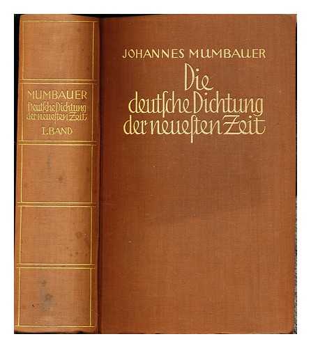 MUMBAUER, JOHANNES (1867-1930) - Die deutsche Dichtung der neuesten Zeit : in zwei Bnden / Johannes Mumbauer: erster band