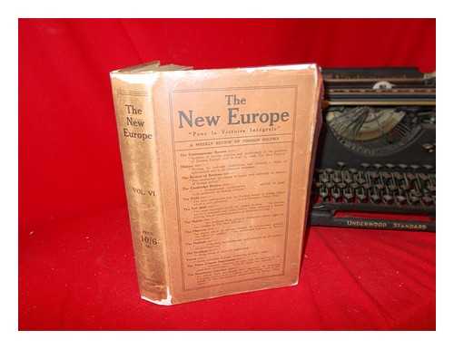 THE NEW EUROPE - The New Europe: a weekly review of foreign politics: vol. VI: 17 January 1918 - 11 April 1918