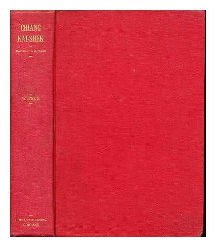 Tong, Hollington Kong (1887-) - Chiang Kai-Shek : soldier and statesman : authorized biography by Hollington K. Tong