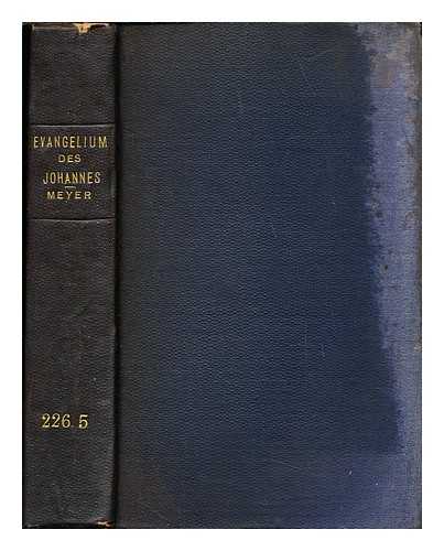 MEYER, HEINRICH AUGUST WILHELM (1800-1873) - Kritisch exegetisches Handbuch ber das Evangelium des Johannes / von Dr. Heinr. Aug. Wilh. Meyer