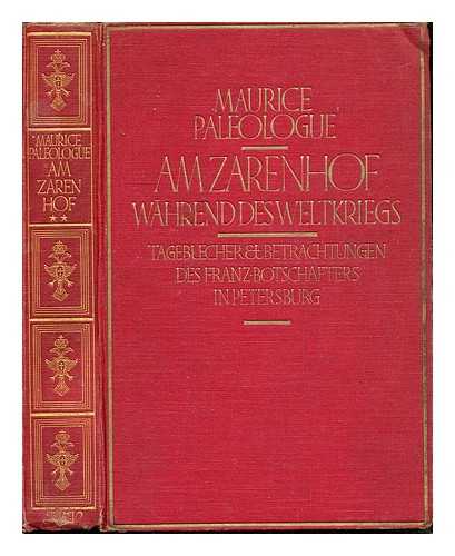 PALOLOGUE, MAURICE (1859-1944) - Am Zarenhof whrend des Weltkrieges : Tagebcher und Betrachtungen. Bd. 2 / von Maurice Palologue ; mit einer Einleitung von Benno von Siebert
