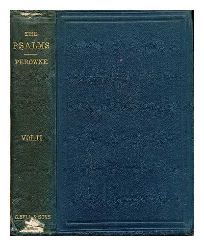 PEROWNE, JOHN JAMES STEWART (1823-1904) - The book of Psalms : a new translation / with introductions and notes, explanatory and critical, by J.J. Stewart Perowne: volume II