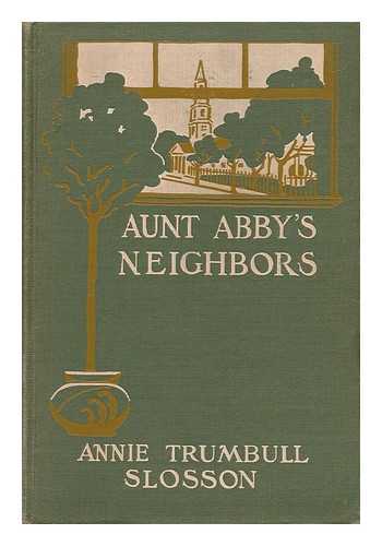 SLOSSON, ANNIE TRUNBULL - Aunt Abby's Neighbors