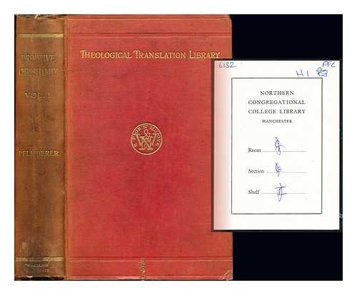 PFLEIDERER, OTTO (1839-1908). MORRISON, WILLIAM DOUGLAS (1853-1943). MONTGOMERY, WILLIAM (1871-1930) - Primitive Christianity : its writings and teachings in their historical connections. Vol. 1