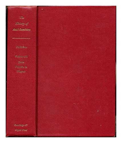 POLIAKOV, LON (1910-1997) - The history of anti-semitism. Vol. 3 From Voltaire to Wagner ; translated from the French by Miriam Kochan / Lon Poliakov