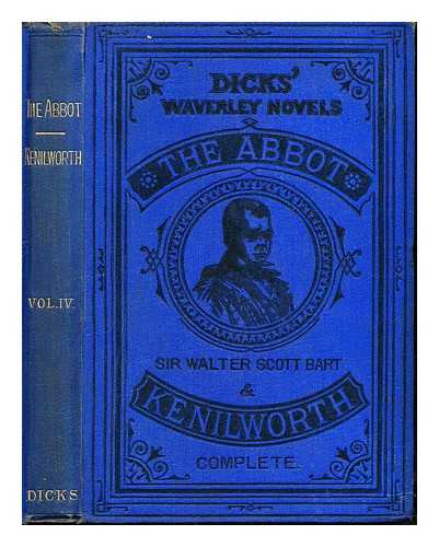 SCOTT, WALTER SIR (1771-1832) - The abbot : being the sequel of The monastery & Kenilworth: complete with the original notes