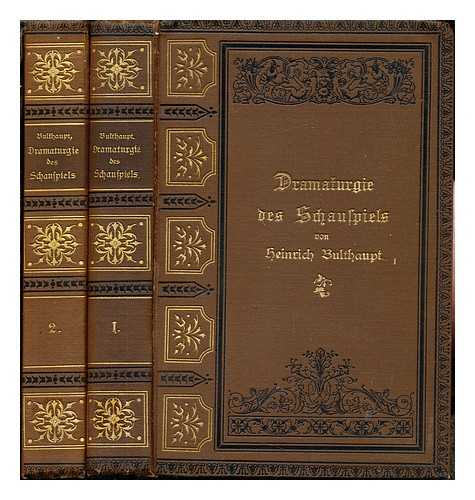BULTHAUPT, HEINRICH ALFRED (1849-1905) - Dramaturgie des Schauspiels / von Heinrich Bulthaupt: in two volumes