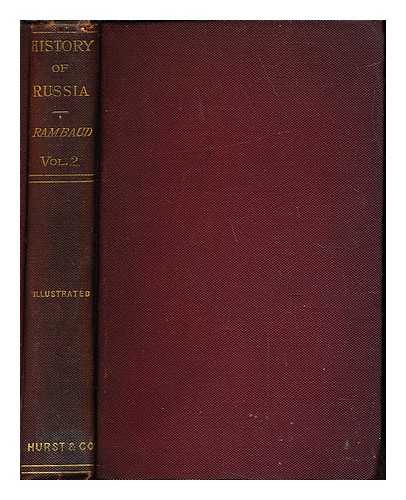 RAMBAUD, ALFRED (1842-1905). LANG, LEONORA - The History of Russia, from the earliest times to 1877: volume II