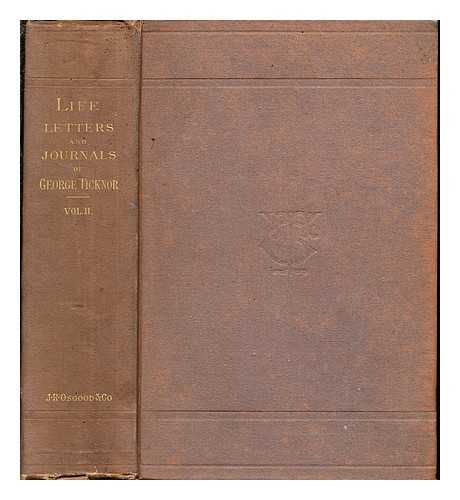 TICKNOR, GEORGE (1791-1871). HILLARD, GEORGE STILLMAN (1808-1879). TICKNOR, ANNA ELIOT (1800-1885). TICKNOR, ANNA ELIOT (1823-1896) - Life, letters, and journals of George Ticknor: volume II