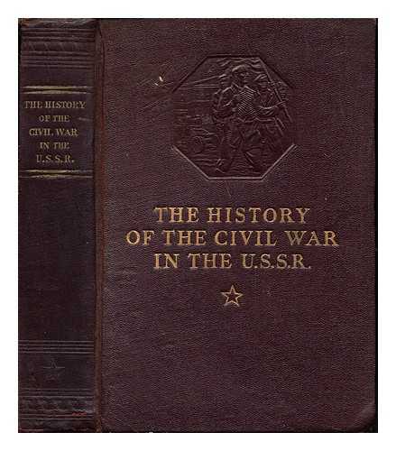 ALEXANDROV, G. F. GORKY, MAKSIM (1868-1936) - The history of the Civil War in the U.S.S.R. Vol. 2 The great proletarian revolution (October-November 1917) / G.F. Alexandrov ... [et al.] ; edited by M. Gorky ... [et al.]