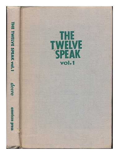 DEERE, DERWARD WILLIAM [ED. AND TR] - The twelve speak (volume I) : a translation of Books of Obadiah, Joel, Jonah, Amos, Hosea and Micah with exegetical and interpretative footnotes and an introductory section on Prophecy