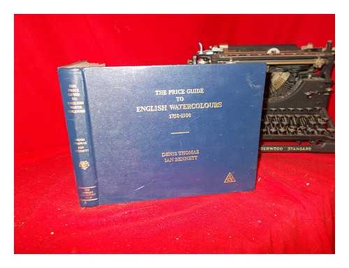 THOMAS, DENIS. BENNETT, IAN. ANTIQUE COLLECTORS' CLUB - The price guide to English water-colours, (1750-1900) / edited by Denis Thomas, with Ian Bennett