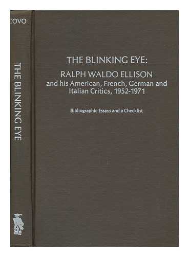 COVO. JACQUELINE - The Blinking Eye - Ralph Waldo Emerson and His American, French, German, and Italian Critics (1952-1971) - Bibliographic Essays and a Checklist