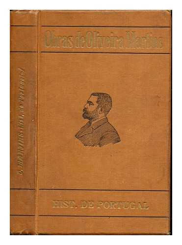 OLIVEIRA MARTINS, JOAQUIM PEDRO (1845-1894) - Histria de Portugal / de J.P. Oliveira Martins ; prefcio por Martim de Albuquerque: Tomo Primeiro