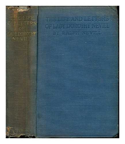 NEVILL, RALPH HENRY (1865-) - The life & letters of Lady Dorothy Nevill