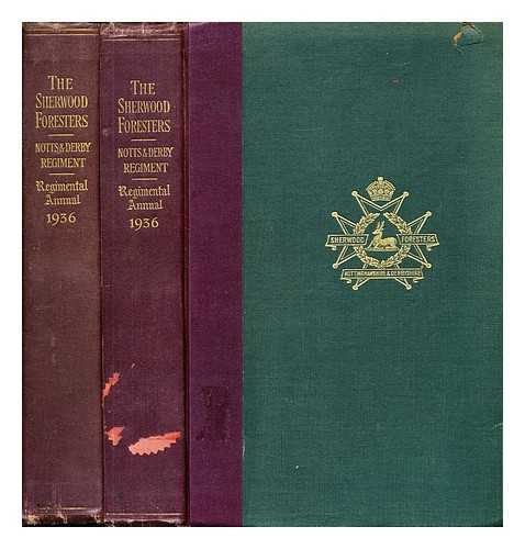 MAURICE, MAJOR-GENERAL SIR F. B. WILKIN, MAJOR W. H. [EDITORS] - 1936 Regimental Annual: the Sherwood Foresters: Nottinghamshire and Derbyshire Regiment: in two volumes