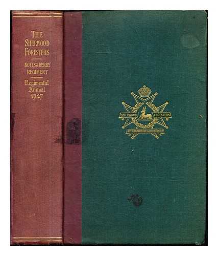 WYLLY, COLONEL H. C. [EDITOR] - 1927 Regimental Annual: the Sherwood Foresters: Nottinghamshire and Derbyshire Regiment