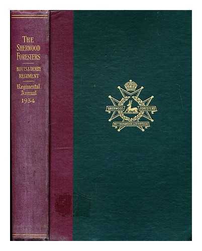 MAURICE, MAJOR-GENERAL SIR F. B. WILKIN, MAJOR W. H. [EDITOR] - 1934 Regimental Annual: the Sherwood Foresters: Nottinghamshire and Derbyshire Regiment: in three volumes