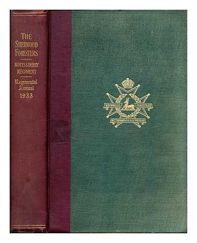 MAURICE, MAJOR-GENERAL SIR F. B. WILKIN, MAJOR W. H. [EDITOR] - 1933 Regimental Annual: the Sherwood Foresters: Nottinghamshire and Derbyshire Regiment: in three volumes