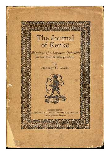 GOWEN, HERBERT HENRY (1864-) - The journal of Kenko : musings of a Japanese Qoheleth in the fourteenth century