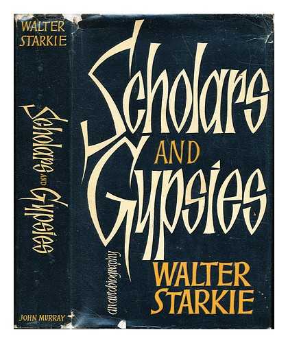 STARKIE, WALTER (1894-1976) - Scholars and gypsies : an autobiography / Walter Starkie