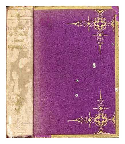 SOUTHGATE, HENRY (1818-1888) - What men have said about women : a collection of choice thoughts and sentences / compiled and analytically arranged by Henry Southgate