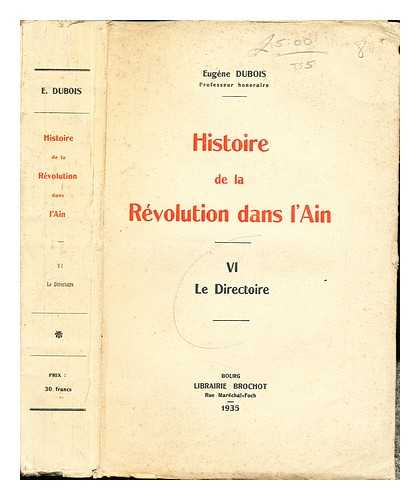 DUBOIS, EUGNE - Histoire de la Rvolution dans l'Ain: VI: Le Directoire