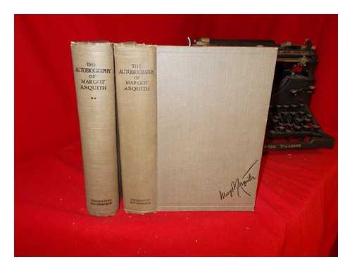 OXFORD AND ASQUITH, MARGOT ASQUITH COUNTESS OF (1864-1945) - The autobiography of Margot Asquith: complete in two volumes