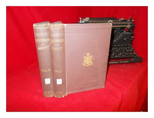 CROKER, JOHN WILSON (1780-1857) - The Croker papers : the correspondence and diaries of the late Right Honourable John Wilson Croker, Secretary to the Admiralty from 1809-1830 / edited by Louis J. Jennings: Volumes 1 and 2 (only)