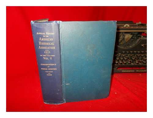 Turner, Prof. Frederick J - Annual Report of the American Historical Association (1903): Volume II: Correspondence of French Ministers (1791-1797)