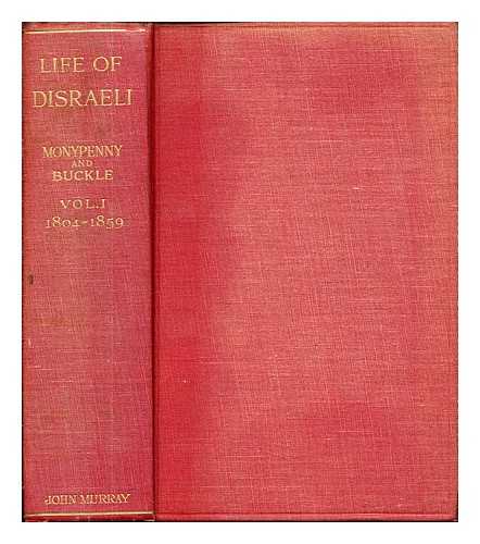 MONYPENNY, WILLIAM FLAVELLE. BUCKLE, GEORGE EARLE (1854-1935) - The life of Benjamin Disraeli, Earl of Beaconsfield