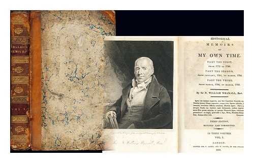 WRAXALL, NATHANIEL WILLIAM SIR (1751-1831) - Historical memoirs of my own time: Vol. 1: from 1772 to 1780