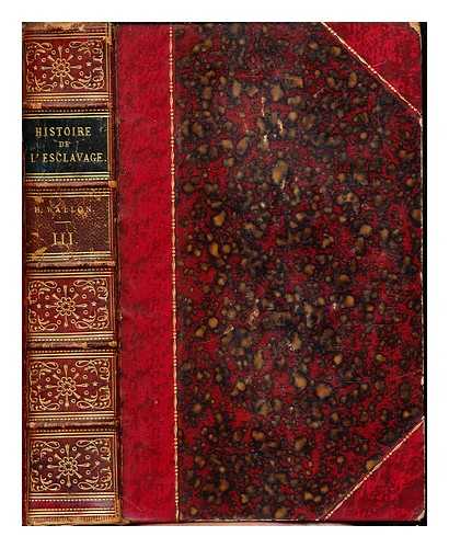 WALLON, HENRI (1812-1904) [AUTHOR] - Histoire de l'esclavage dans l'antiquit / par H. WallonL Tome Troisieme