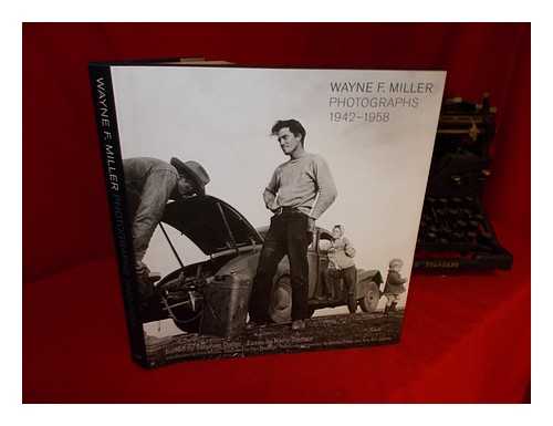 MILLER, WAYNE (1918-). DAITER, STEPHEN - Wayne F. Miller : photographs (1942-1958) / edited by Stephen Daiter ; essay by Kerry Tremain ; introduction by Fred Ritchin ; afterword by Paul Berlanga ; additional commentary by Gordon Parks and Amy Dru Stanley
