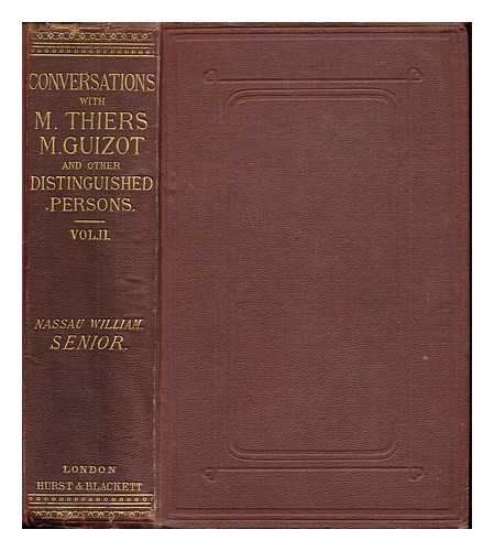 SENIOR, NASSAU WILLIAM (1790-1864). SIMPSON, MARY CHARLOTTE MAIR - Conversations with M. Thiers, M. Guizot, and other distinguished persons, during the second empire