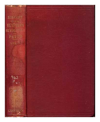 PATON, ANDREW ARCHIBALD (1811-1874) - A history of the Egyptian revolution, from the period of the Mamelukes to the death of Mohammed Ali : from Arab and European memoirs, oral tradition, and local research